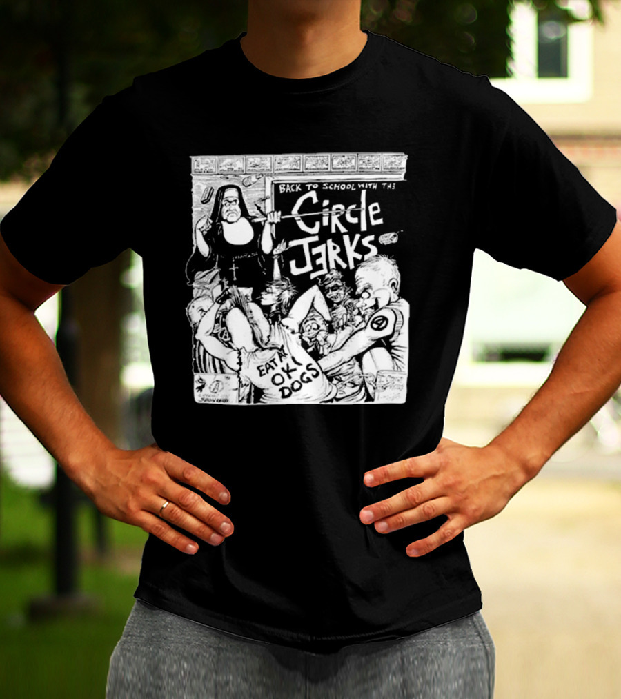 Back To School With The Circle Jerks Eat At OK Dogs T-Shirt