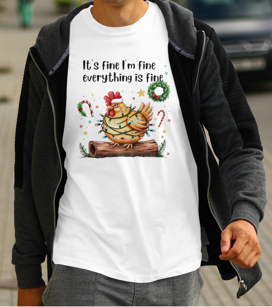 It's Fine I'm Fine Everything Is Fine Merry Christmas Chicken Lights Candy Canes Wreath T-Shirt