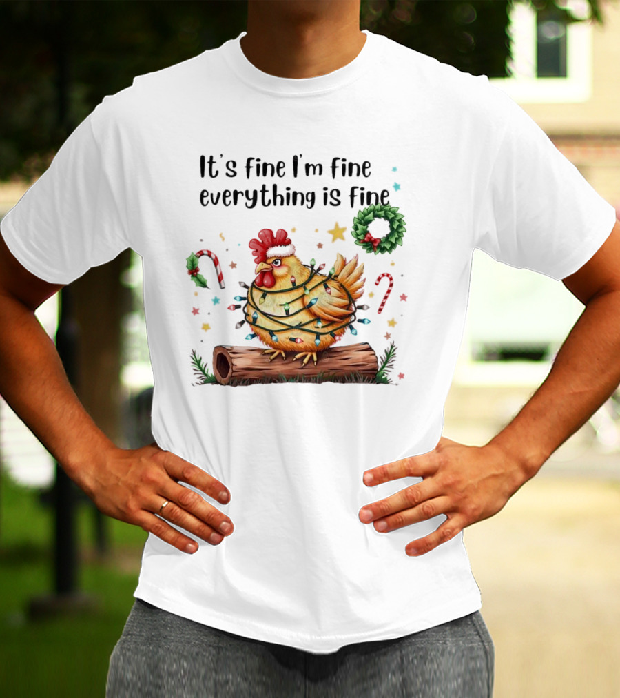 It's Fine I'm Fine Everything Is Fine Merry Christmas Chicken Lights Candy Canes Wreath T-Shirt