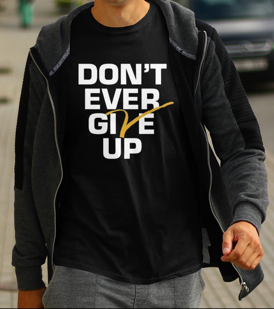 Don't Ever Give Up Michigan T-Shirt