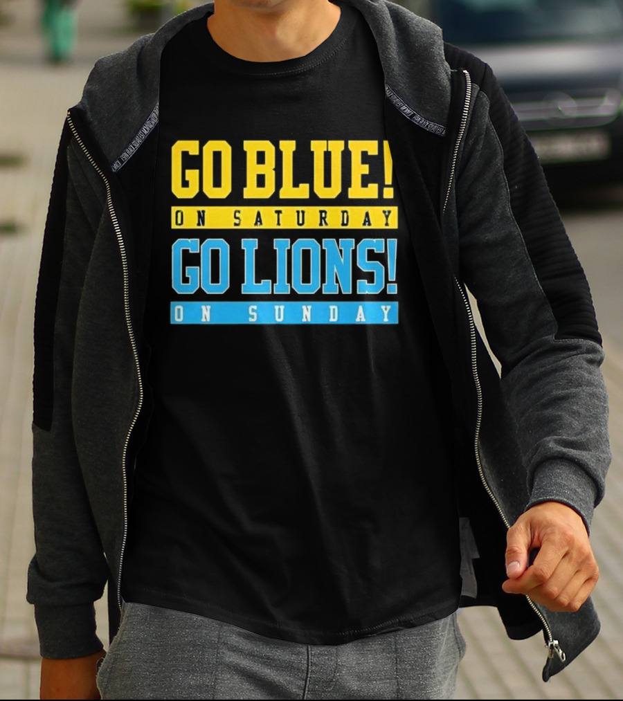 Go Blue On Saturday Go Lions On Sunday T-Shirt