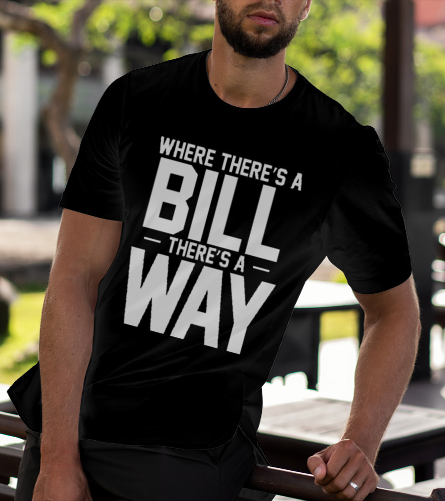 UNC Football Where There’s A Bill There’s A Way T-Shirt