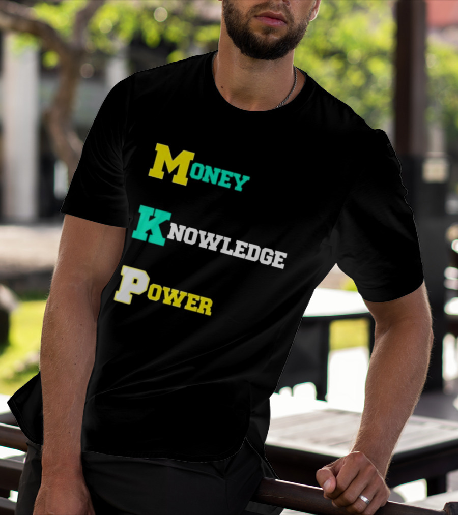 Money Knowledge Power T-Shirt
