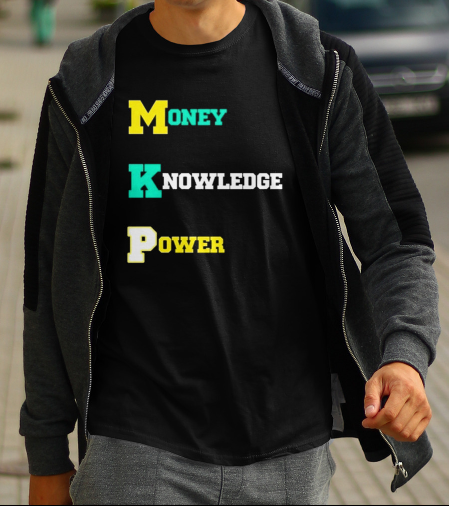 Money Knowledge Power T-Shirt