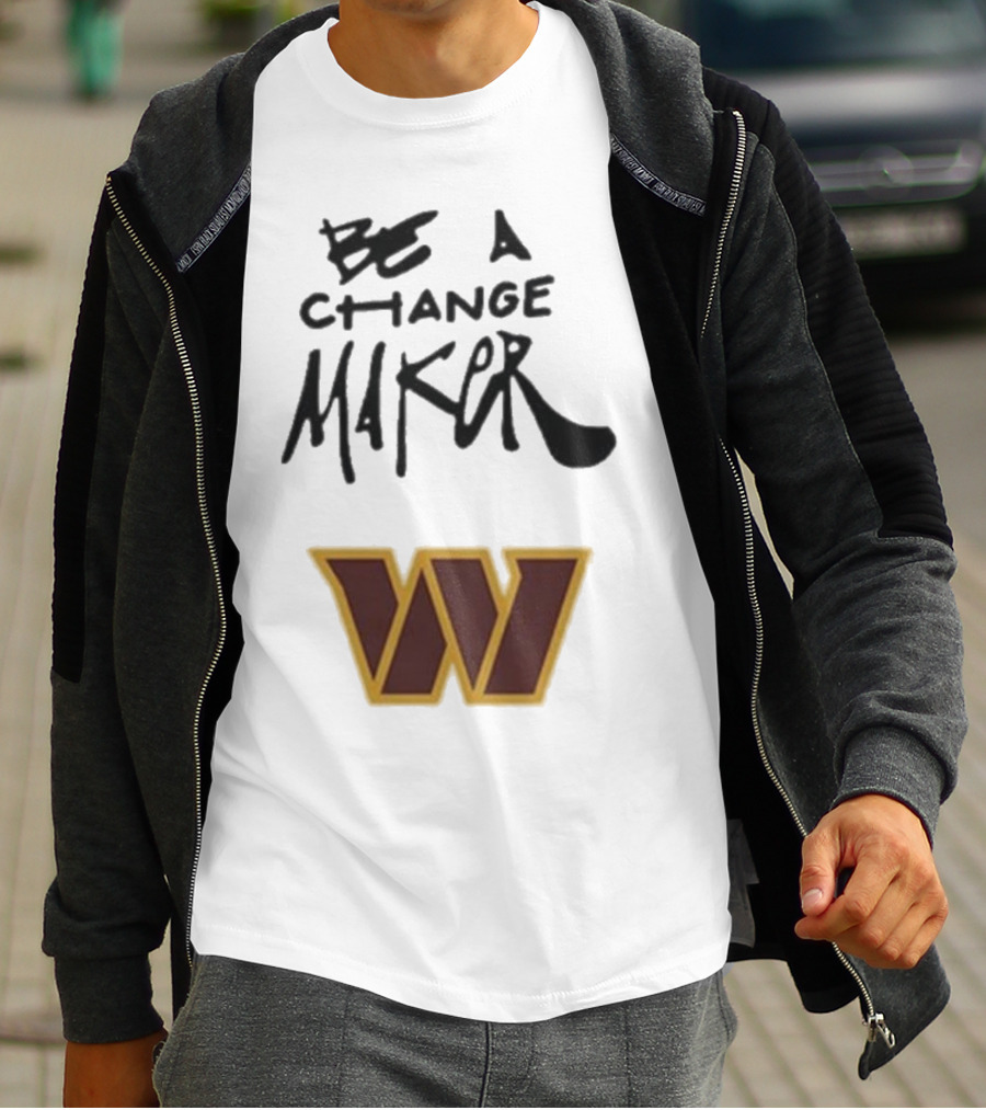 Washington Commanders Be A Change Maker W Logo T-Shirt