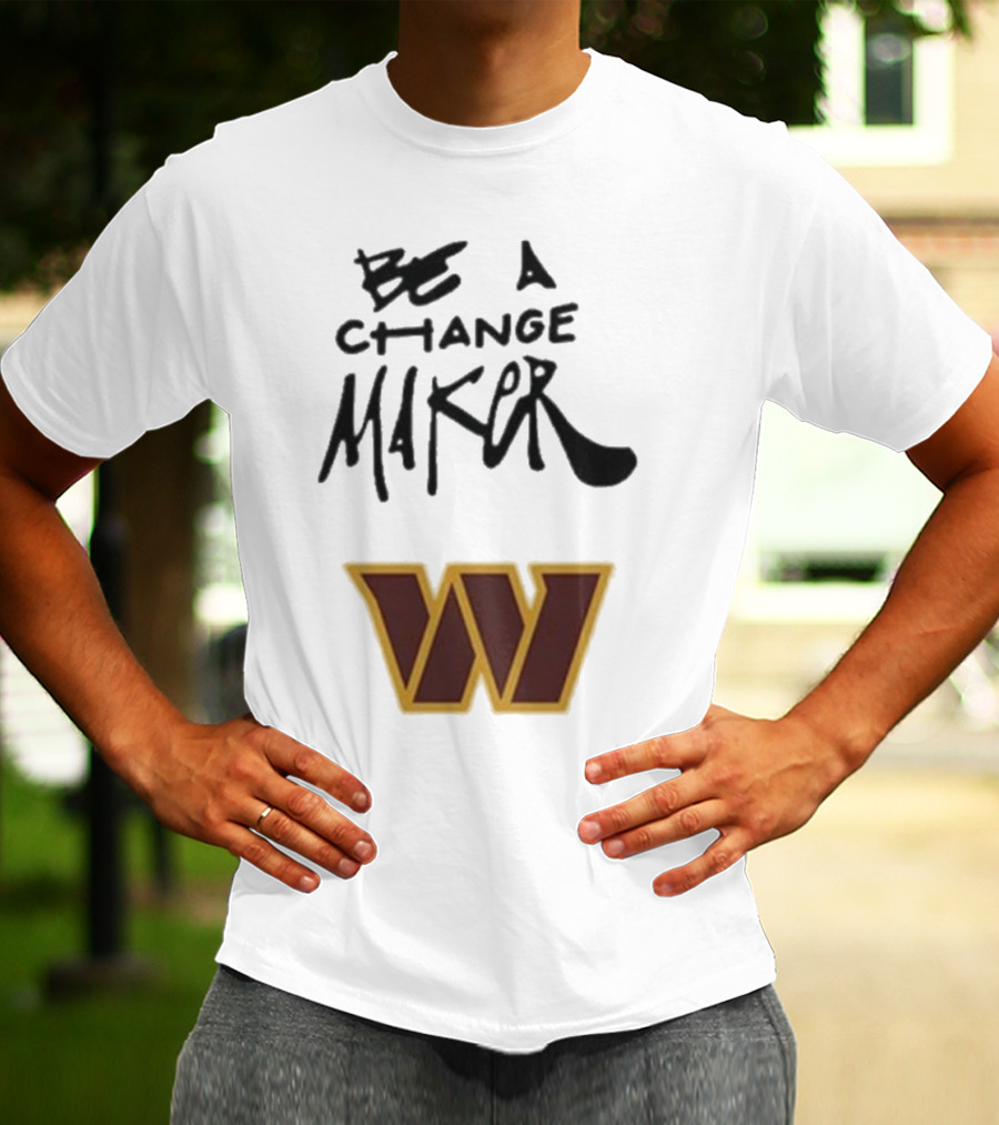 Washington Commanders Be A Change Maker W Logo T-Shirt