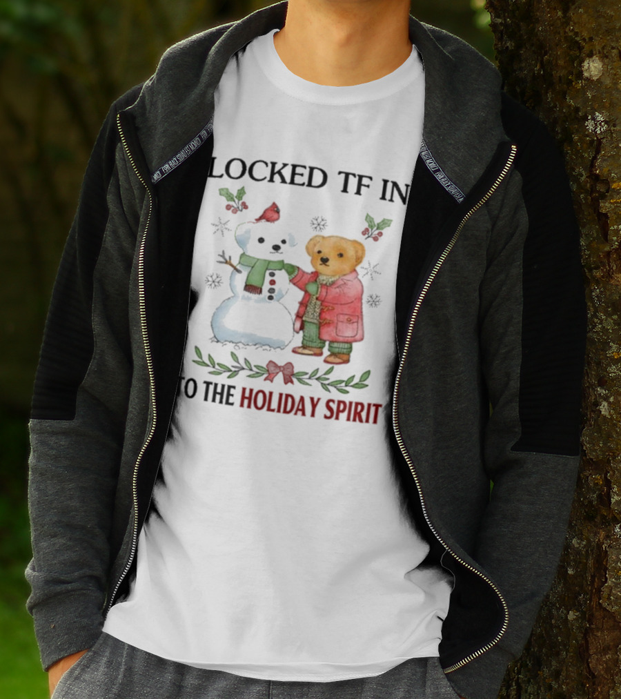 Locked TF In To The Holiday Spirit Bear And Snowman Winter Scene T-Shirt