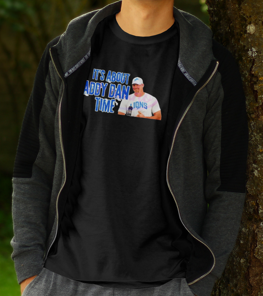 It's About Daddy Dan Time Dan Campbell Detroit Lions T-Shirt