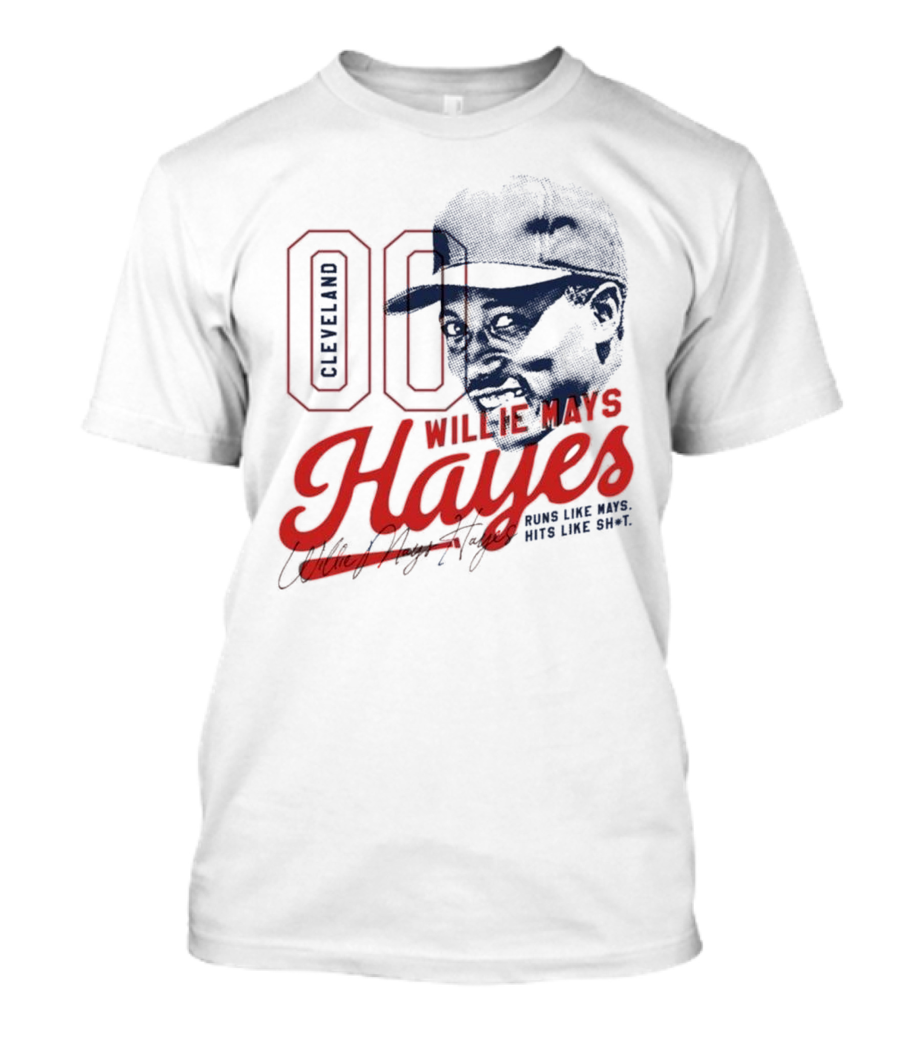 Cleveland 00 Willie Mays Hayes Runs Like Mays Hits Like Sh*t T-Shirt