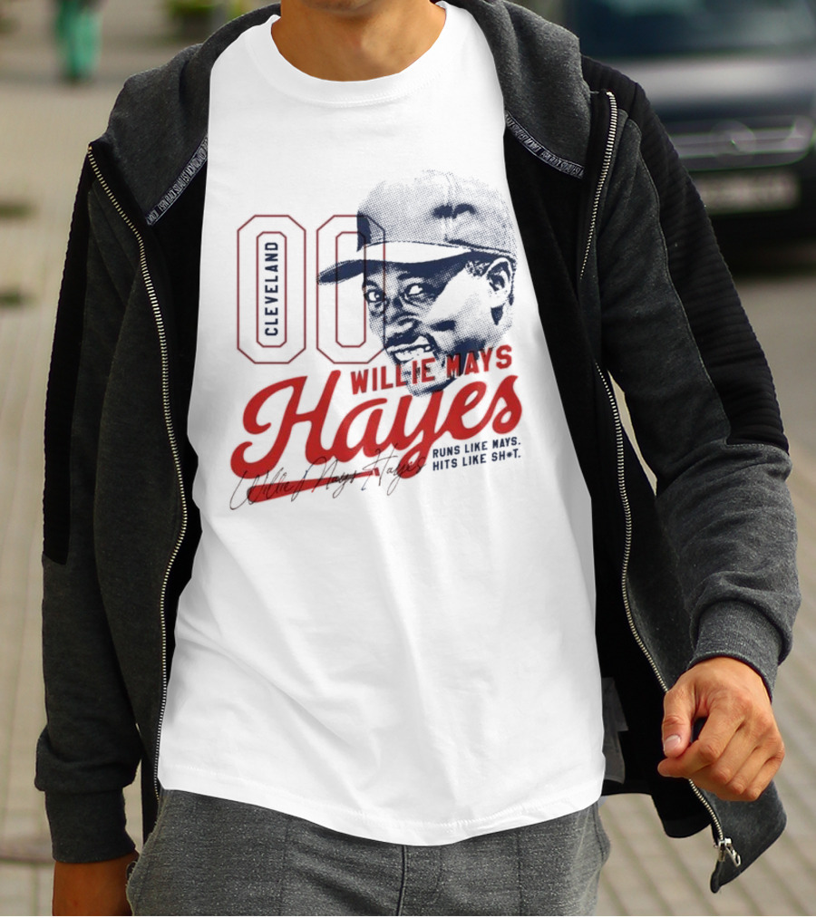Cleveland 00 Willie Mays Hayes Runs Like Mays Hits Like Sh*t T-Shirt