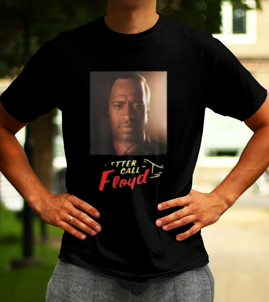 Bruhtees Better Call Floyd T-Shirt
