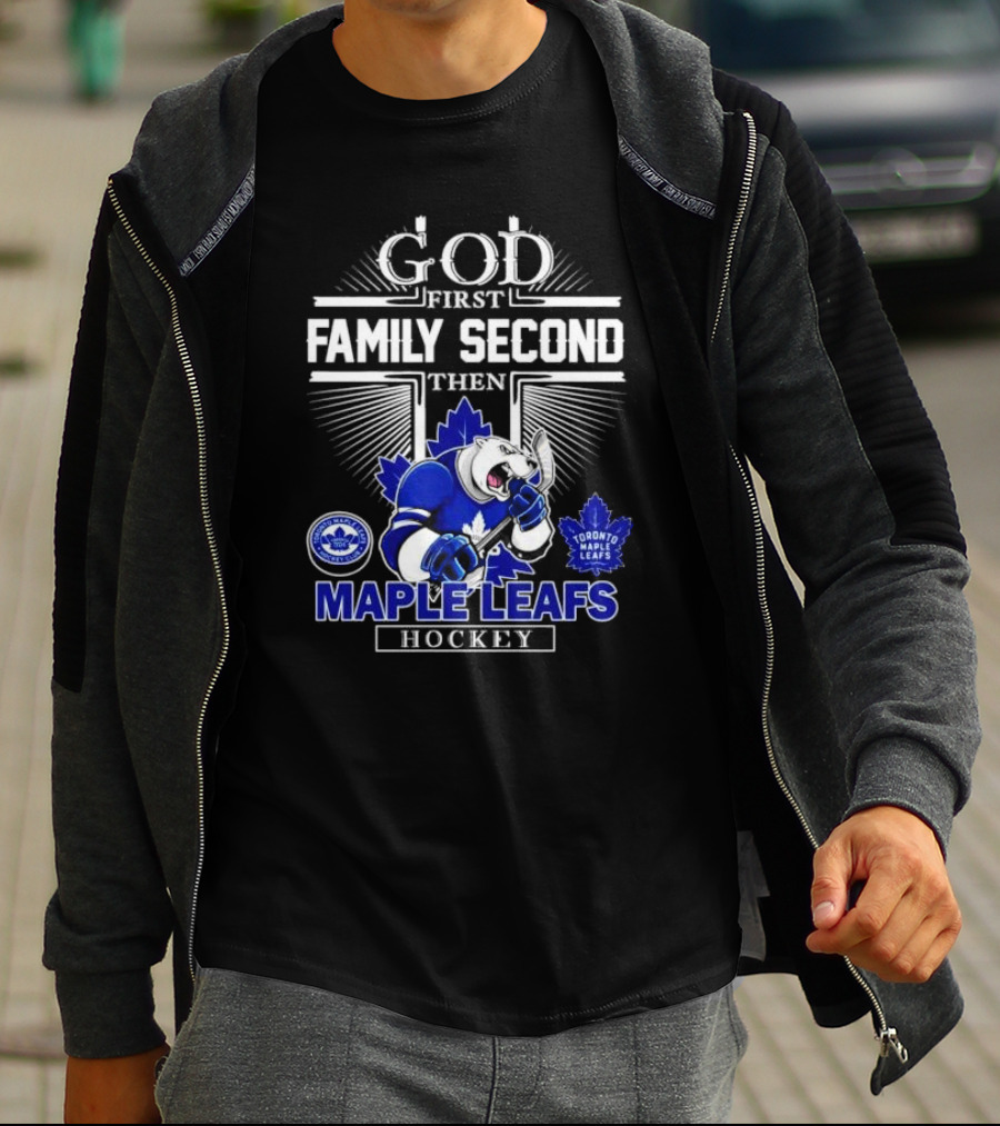 God First Family Second Then Toronto Maple Leafs Hockey Mascot Leafs T-Shirt