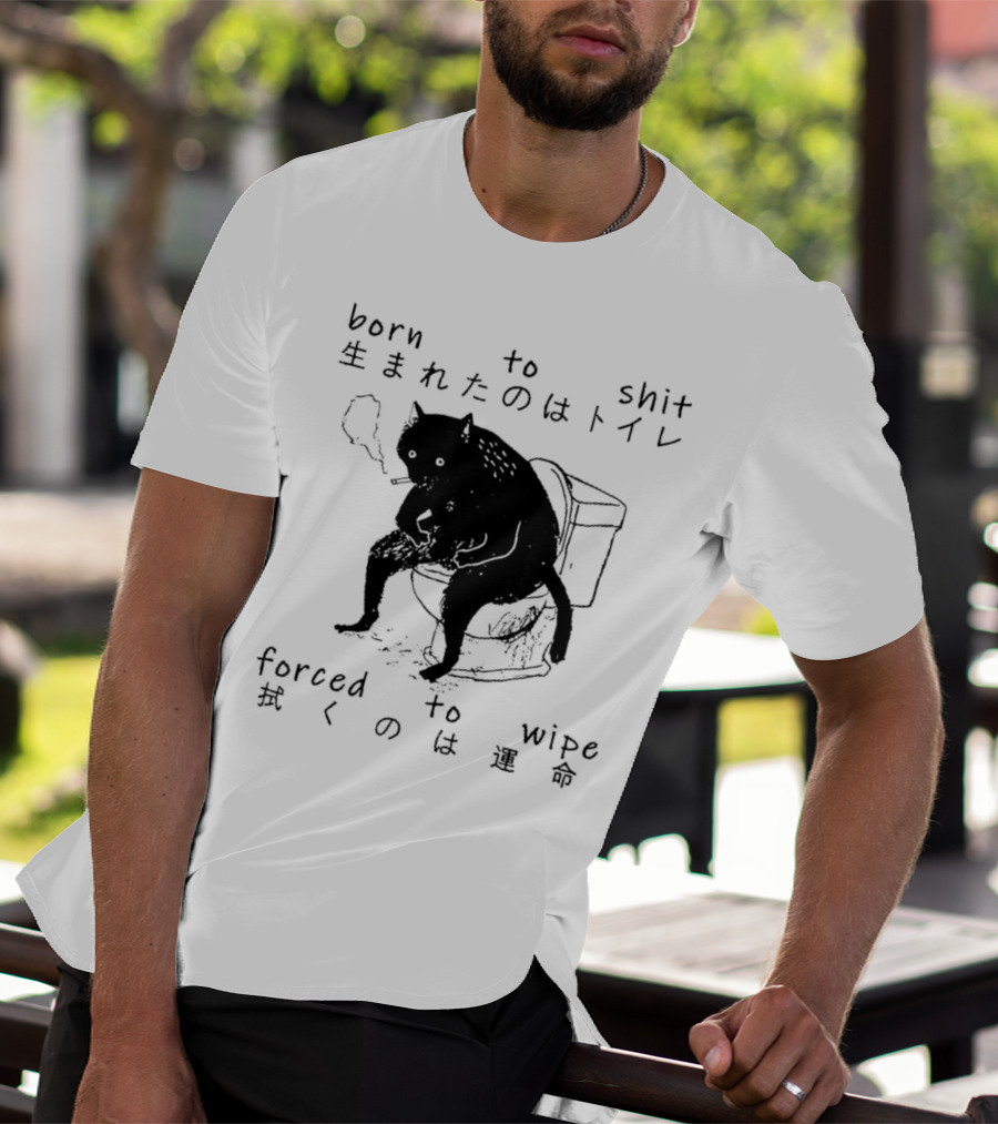 Born To Shit Forced To Wipe Cat Japanese Smoking Toilet T-Shirt