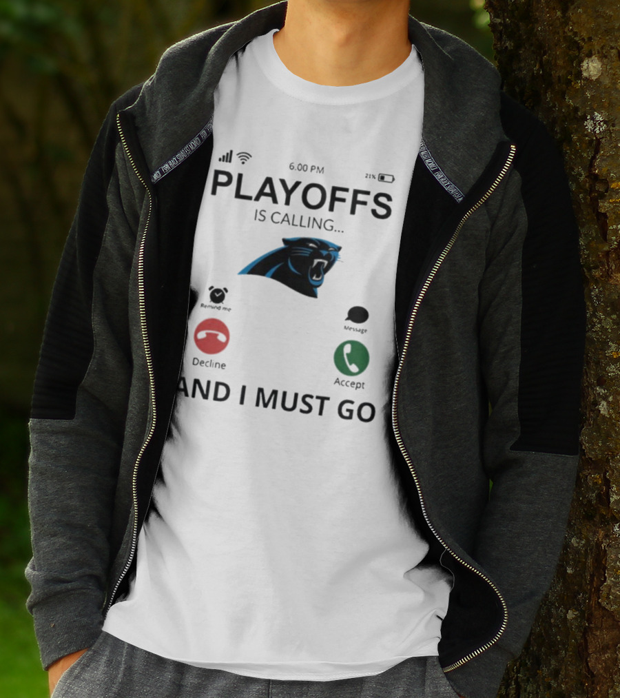 Carolina Panthers Playoffs Is Calling And I Must Go T-Shirt