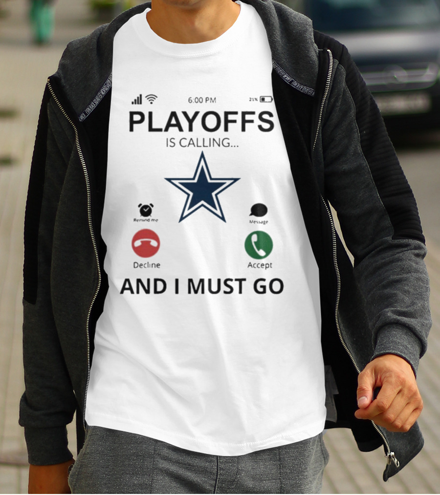 Dallas Cowboys Playoffs Is Calling And I Must Go T-Shirt