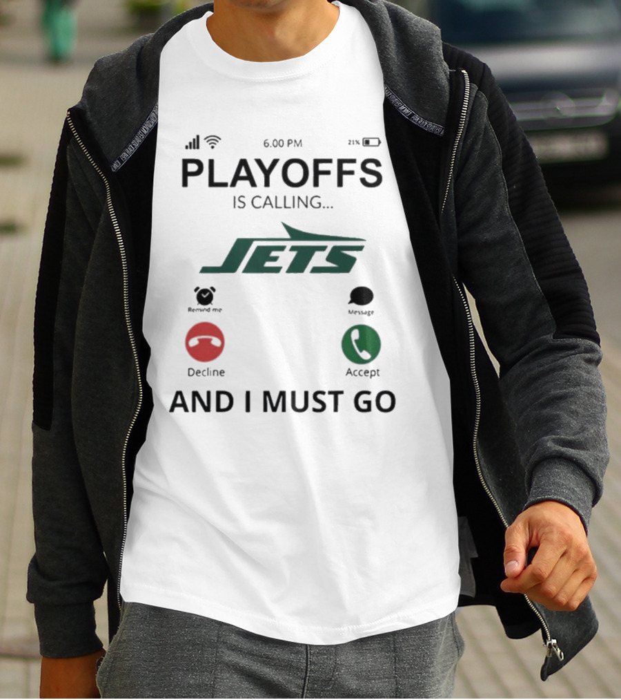 New York Jets Playoffs Is Calling And I Must Go T-Shirt