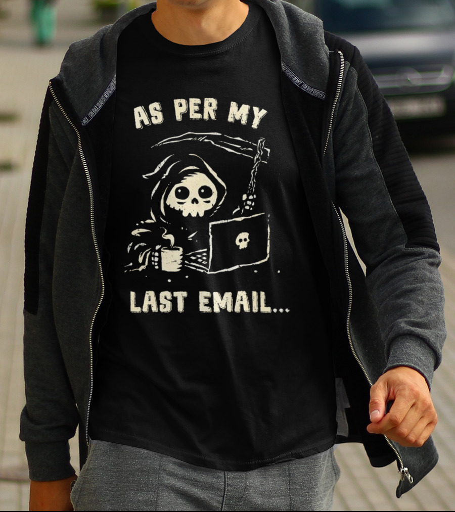 As Per My Last Email Grim Reaper Laptop Coffee T-Shirt