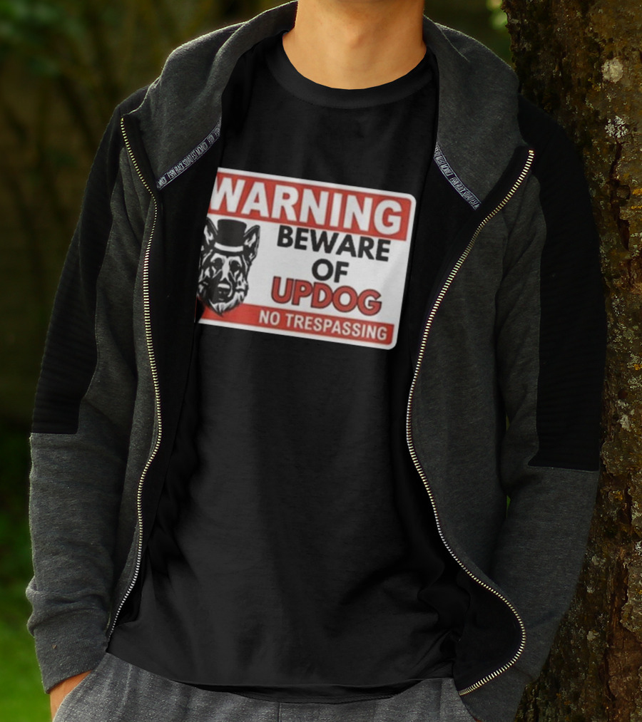 Warning Beware Of Updog No Trespassing Sign With Dog In Hat T-Shirt