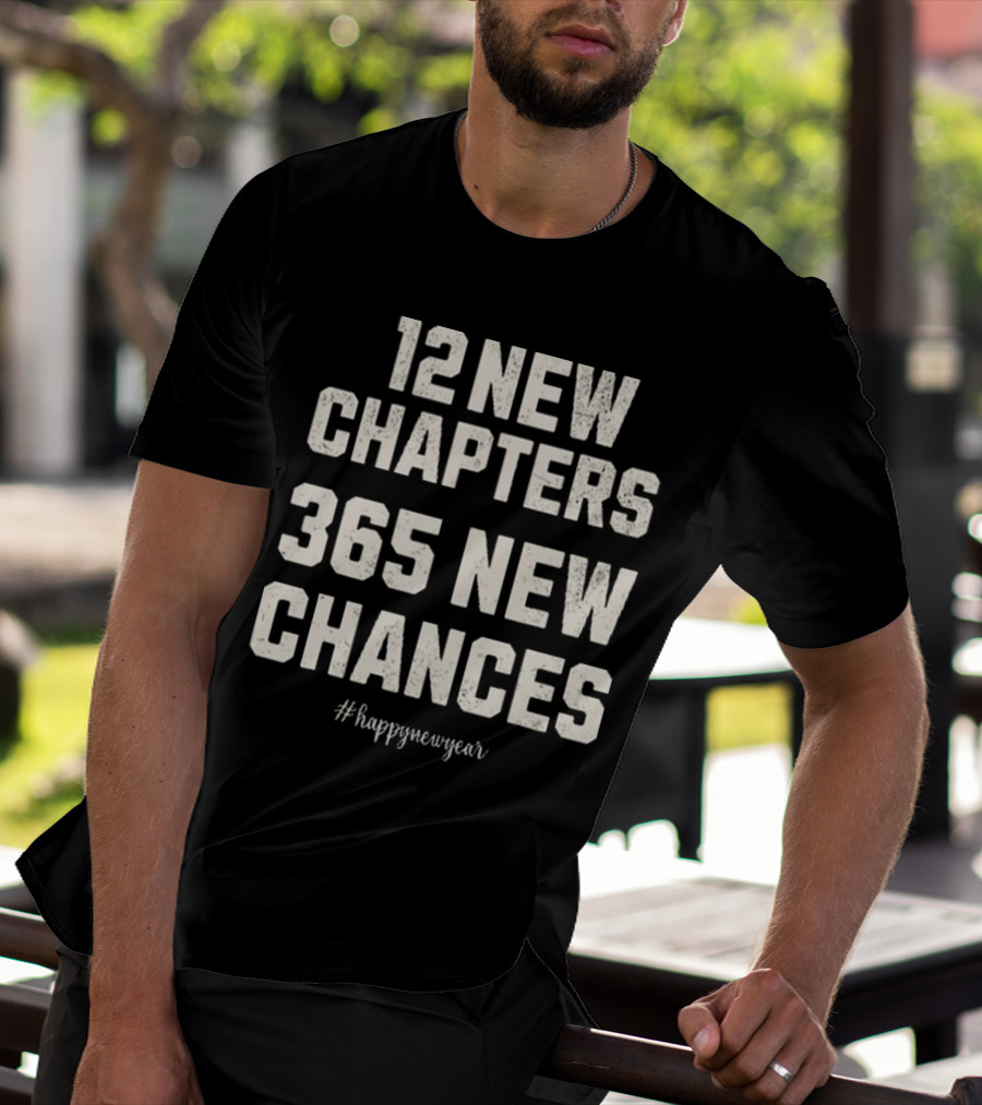 12 New Chapters 365 New Chances Happy New Year T-Shirt