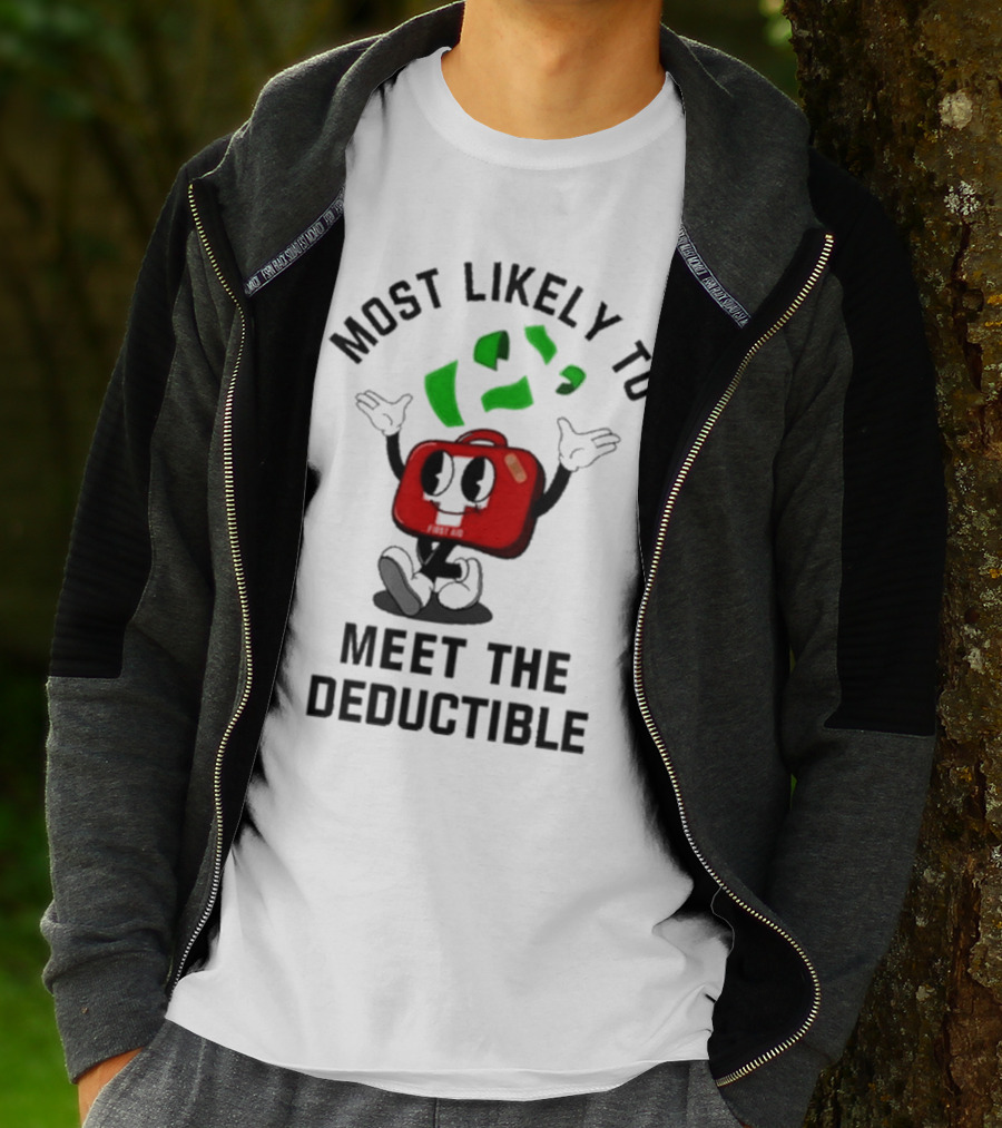 Most Likely To Meet The Deductible First Aid Cartoon Character T-Shirt