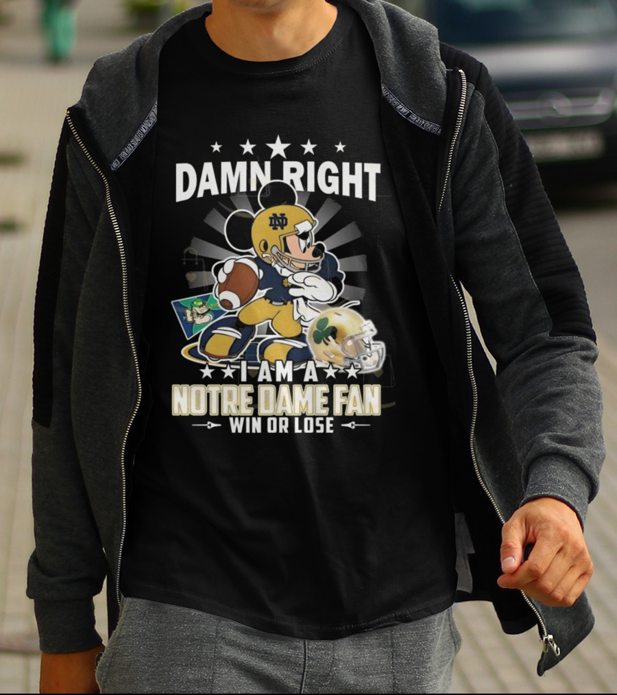 Damn Right I Am A Notre Dame Fan Win Or Lose Mickey Mouse Football 2025 T-Shirt
