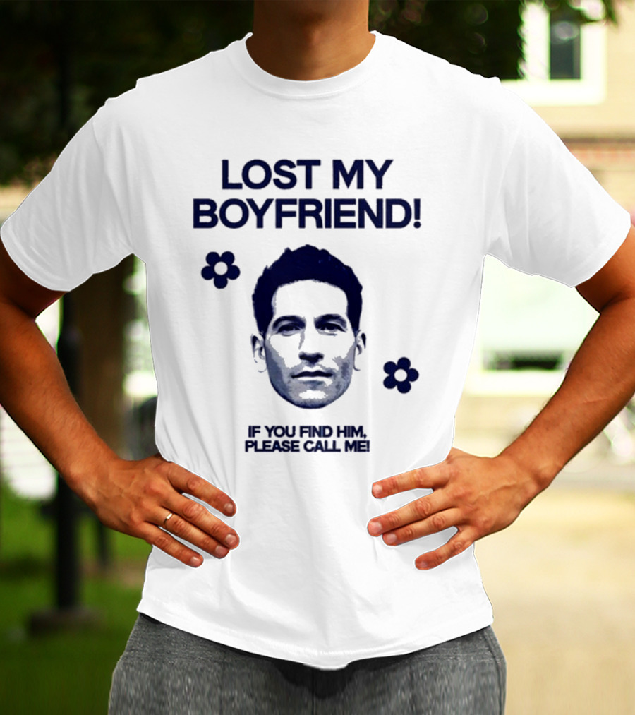 Lost My Boyfriend If You Find Him Please Call Me Jon Bernthal Face With Flowers T-Shirt