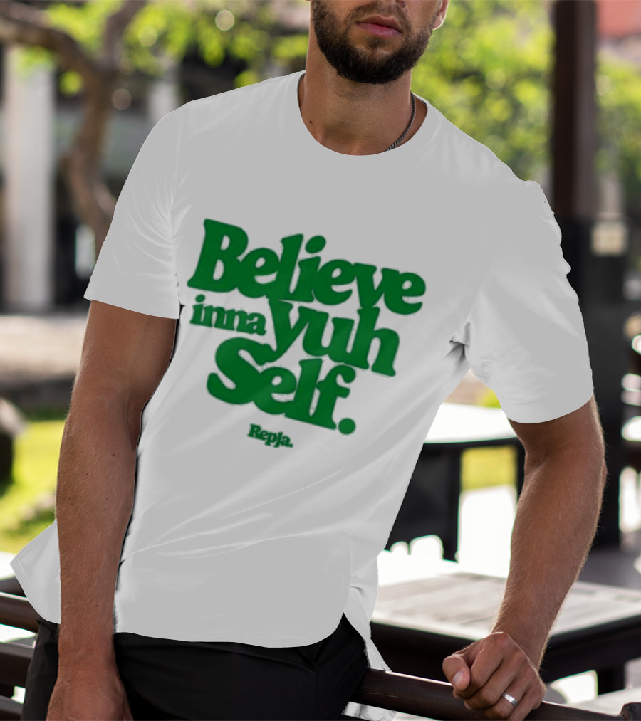 Janice Repja Believe Inna Yuh Self Repja T-Shirt