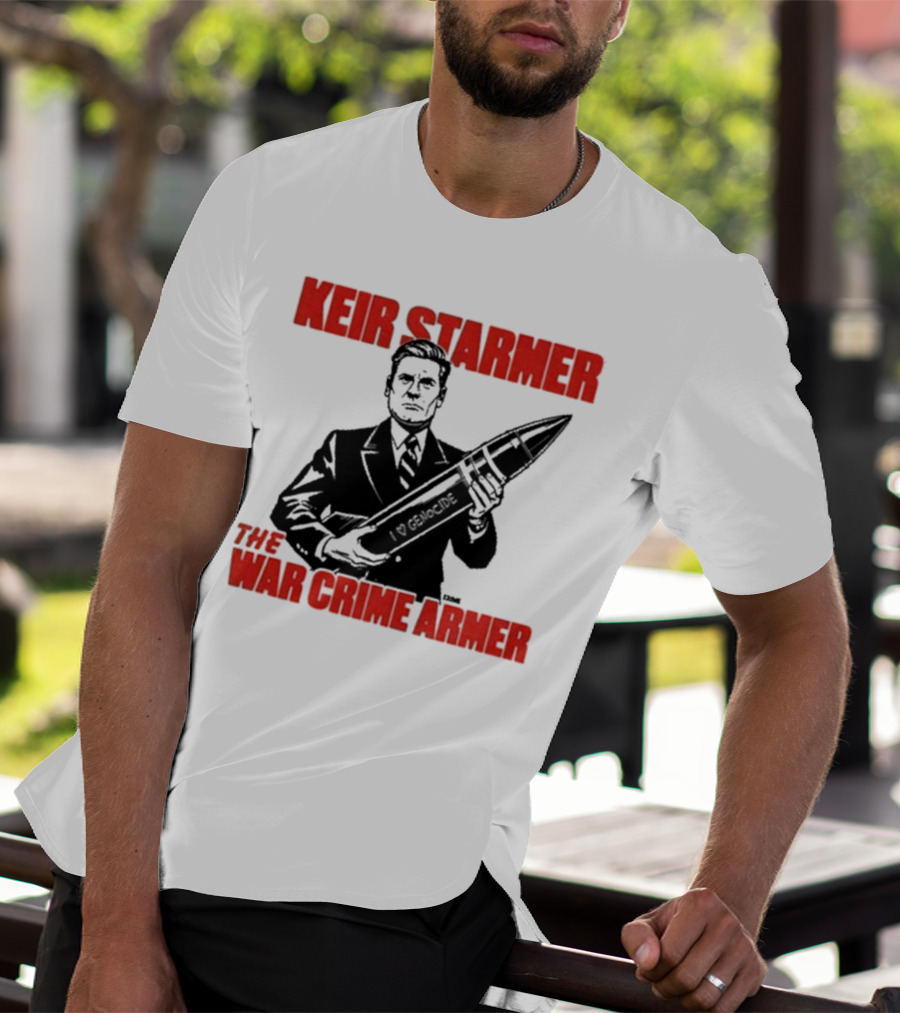 Keir Starmer The War Crime Armer I Love Genocide T-Shirt
