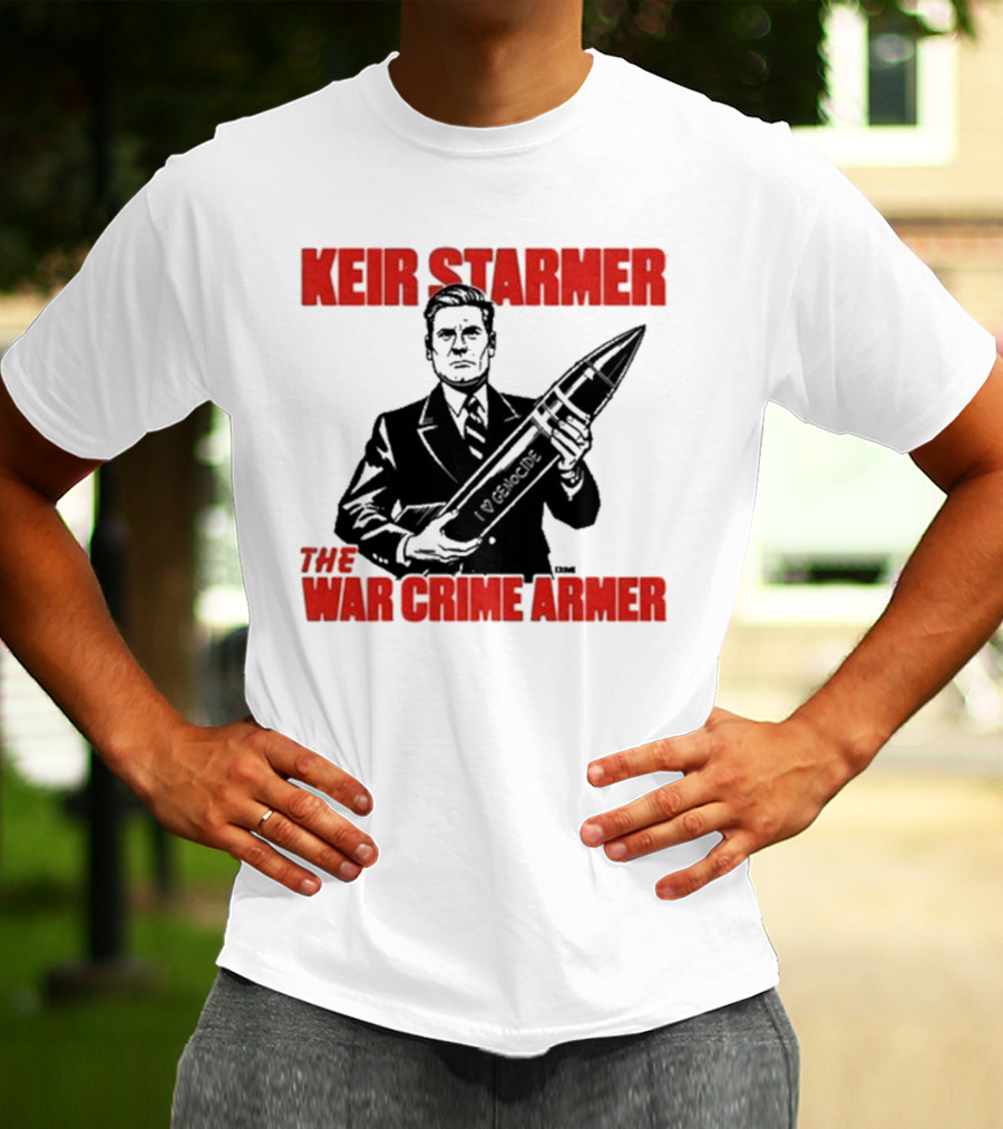 Keir Starmer The War Crime Armer I Love Genocide T-Shirt