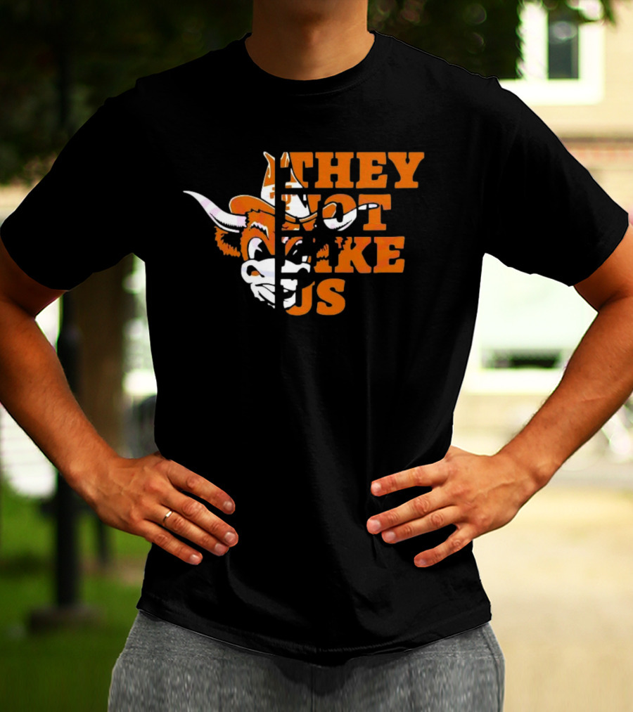 They Not Like Us Texas Longhorns College Football 2025 They Not Like Us T-Shirt
