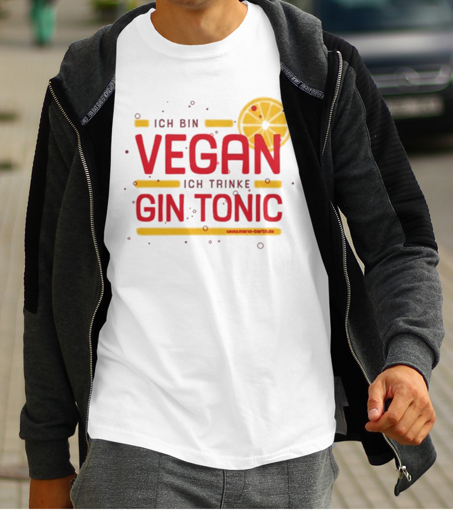 Mario Barth Ich Bin Vegan Ich Trinke Gin Tonic Vegan Gin Tonic T-Shirt