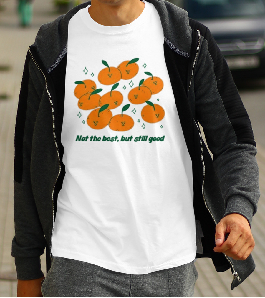 Not The Best But Still Good Oranges With Cute Faces And Green Leaves T-Shirt