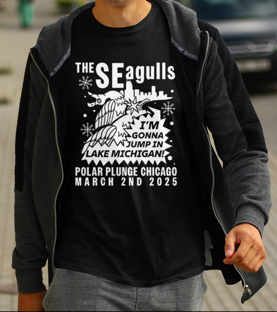The Seagulls Polar Plunge Chicago March 2Nd 2025 I'm Gonna Jump In Lake Michigan T-Shirt
