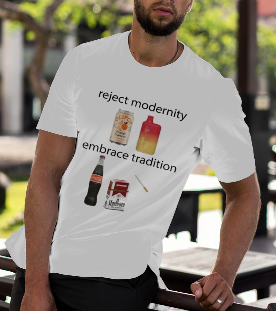 Reject Modernity Embrace Tradition Olipop Orange Squeeze Vape Coca-Cola Marlboro Cigarettes T-Shirt