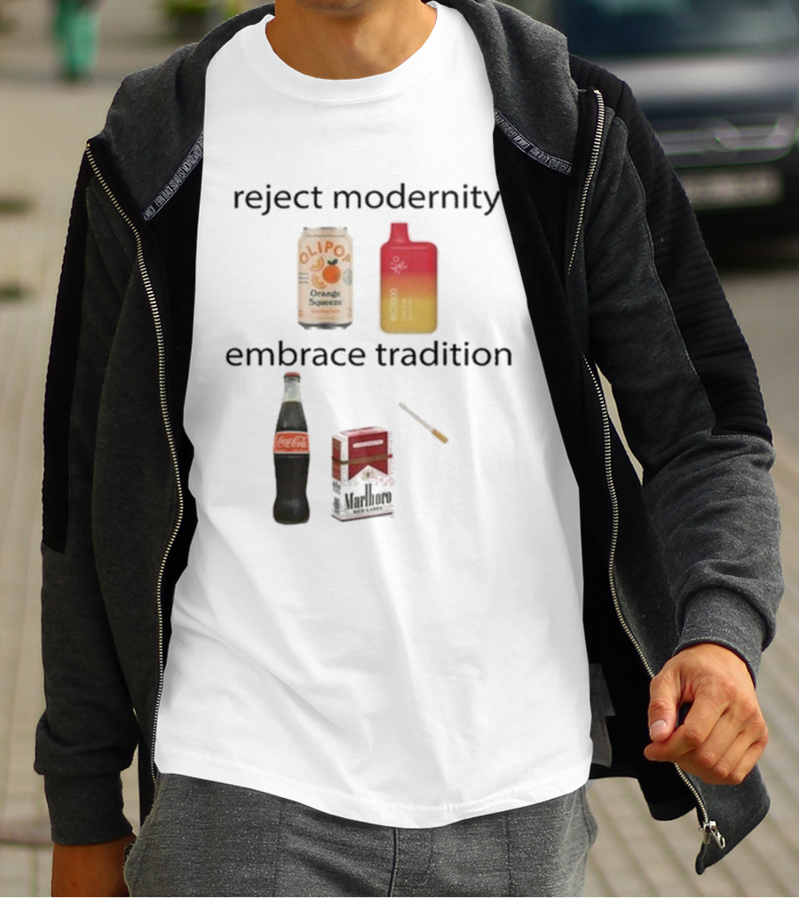Reject Modernity Embrace Tradition Olipop Orange Squeeze Vape Coca-Cola Marlboro Cigarettes T-Shirt