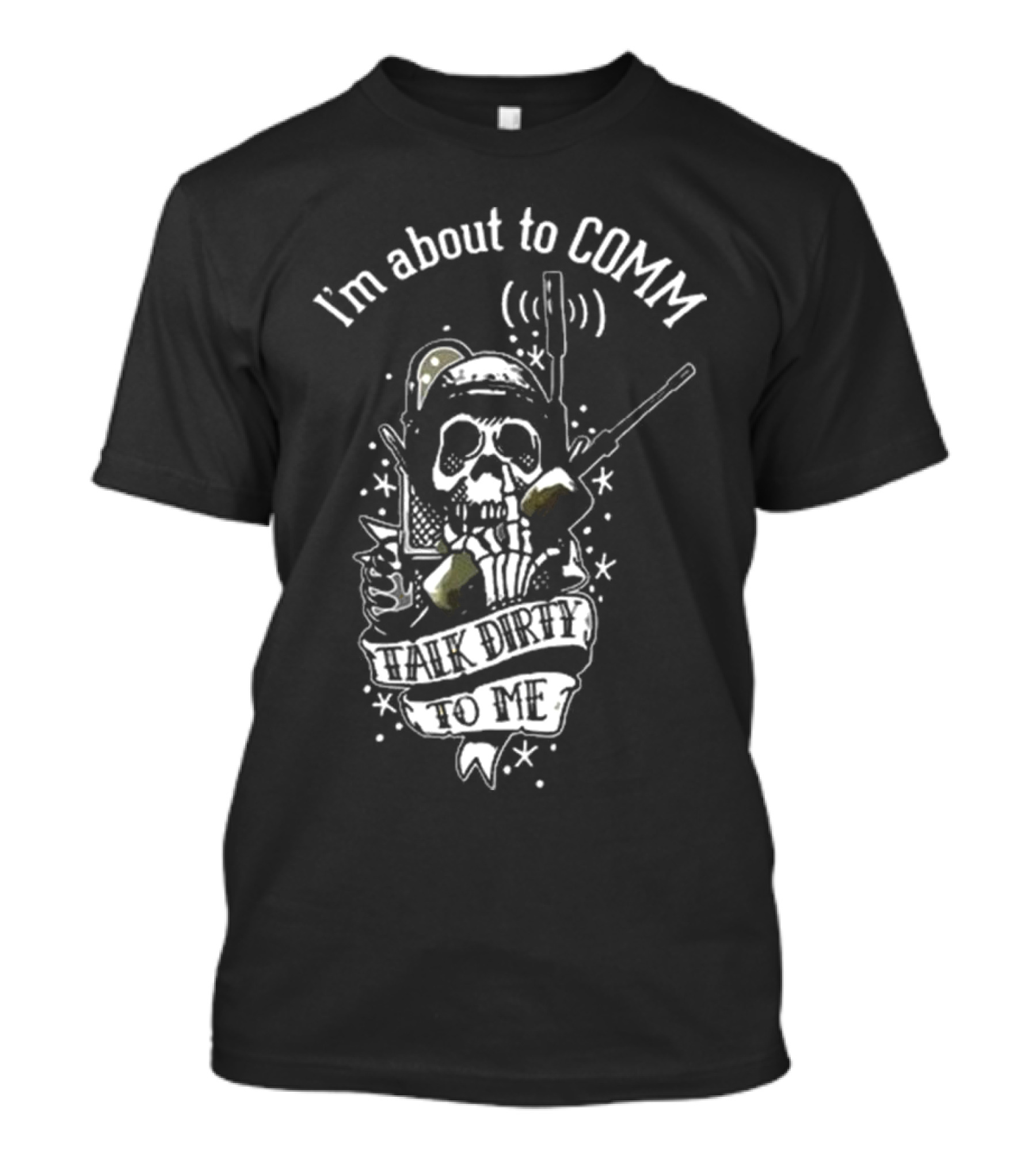 United States Marine Corps I'm About To Comm Talk Dirty To Me Skull Radio T-Shirt
