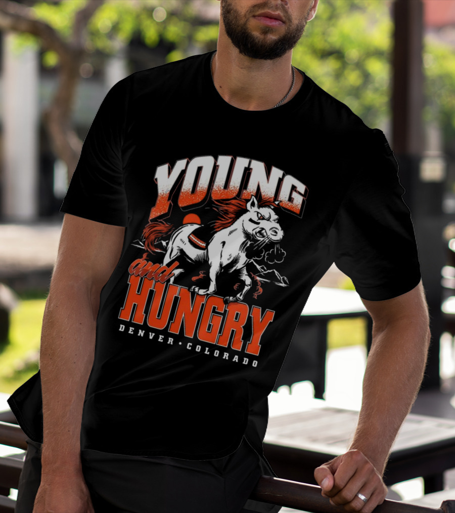 Young And Hungry Denver Colorado Broncos T-Shirt