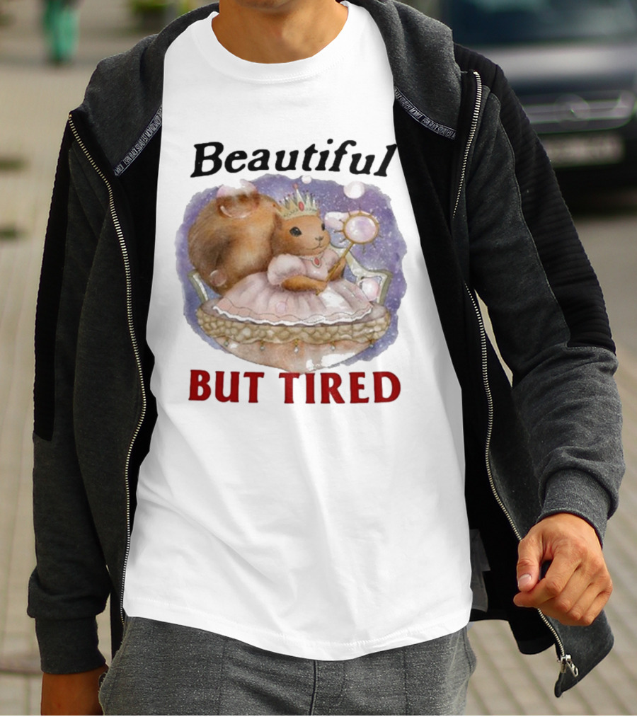 Beautiful Squirrel Princess But Tired T-Shirt