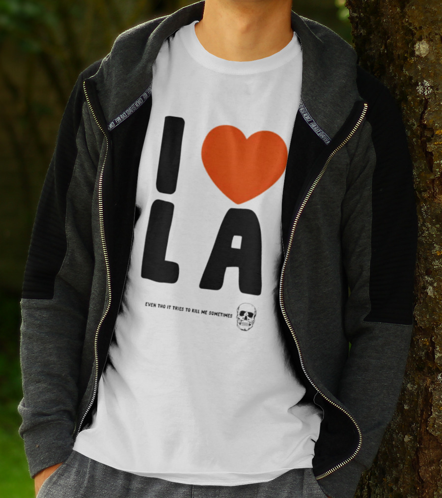I Heart LA Even Tho It Tries To Kill Me Sometimes Skull T-Shirt