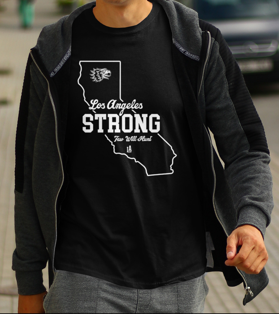 Los Angeles Strong Few Will Hunt California Map Eagle Head T-Shirt
