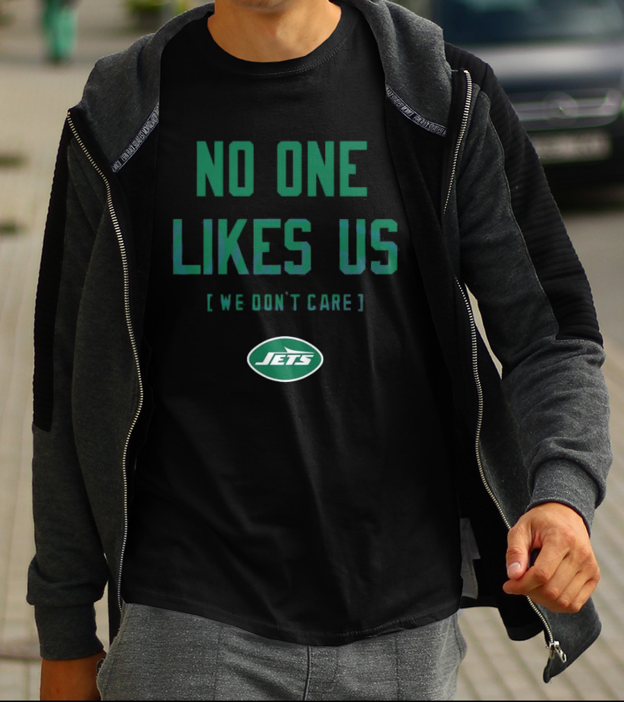 New York Jets No One Likes Us [We Don't Care] T-Shirt