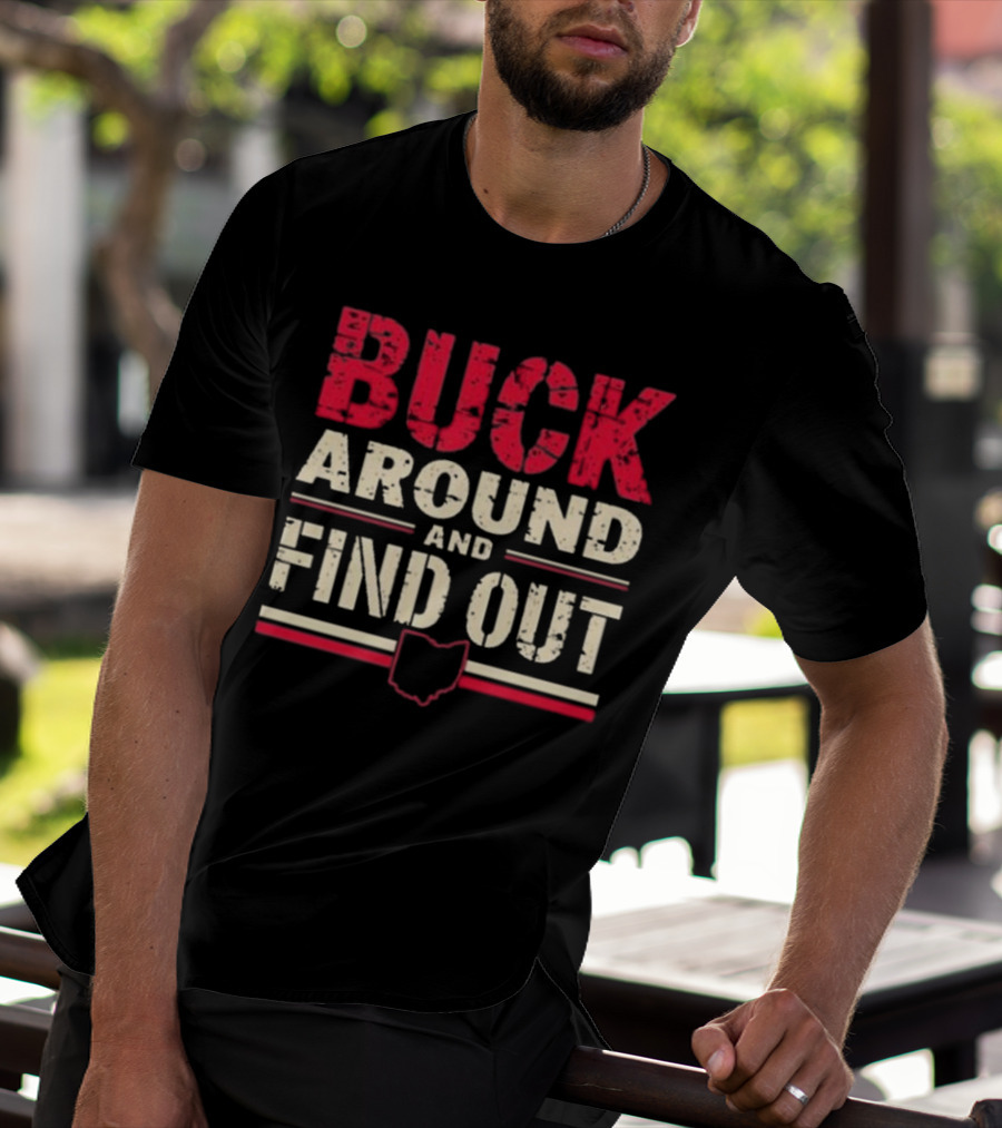 Buck Around And Find Out Ohio Map T-Shirt