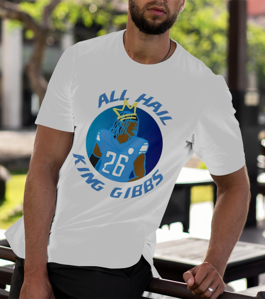 All Hail King Gibbs Detroit Lions Football Player Number 26 T-Shirt
