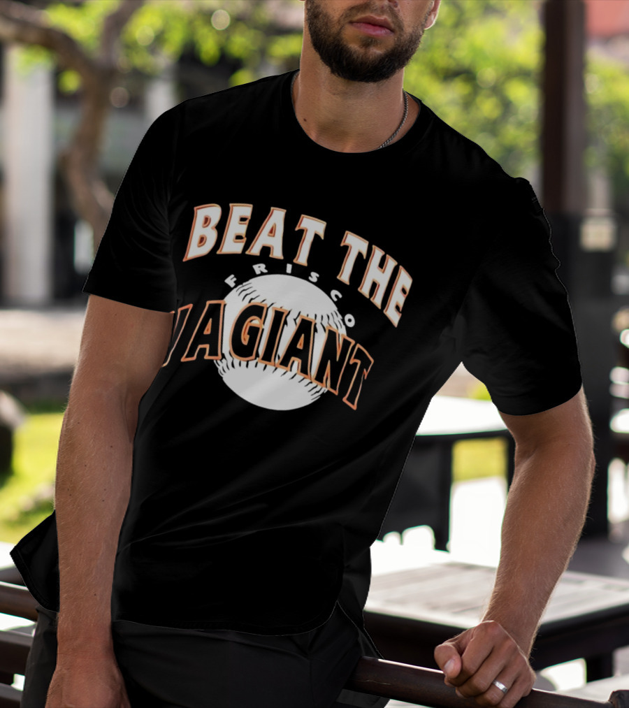 Beat The Frisco Vagiants Baseball T-Shirt