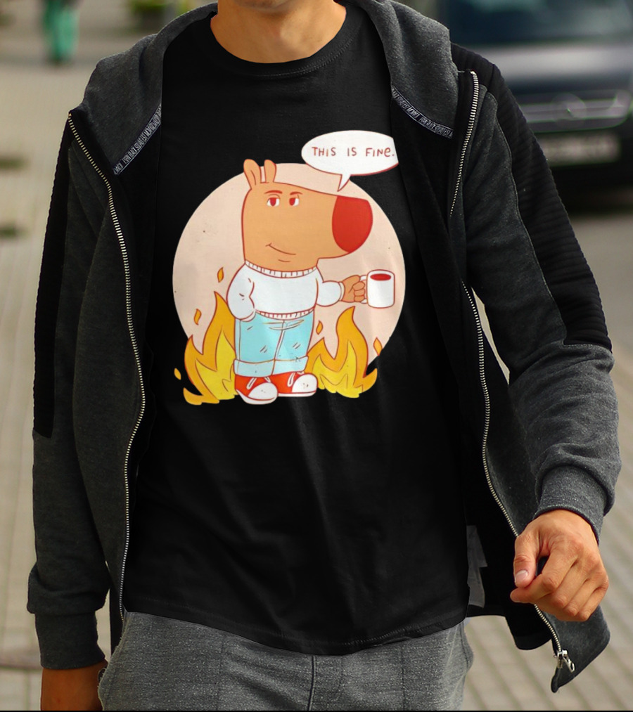 Chill Guy This Is Fine Dog Meme Coffee Fire T-Shirt