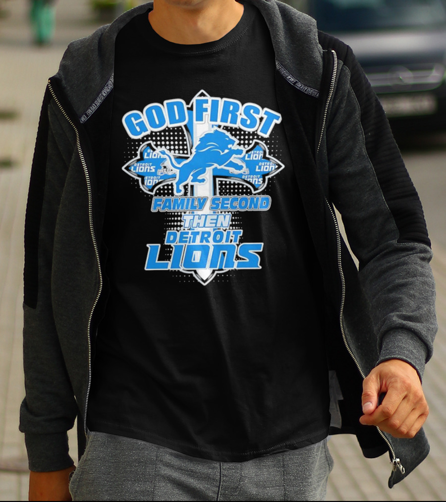 God First Family Second Then Detroit Lions Football Cross T-Shirt