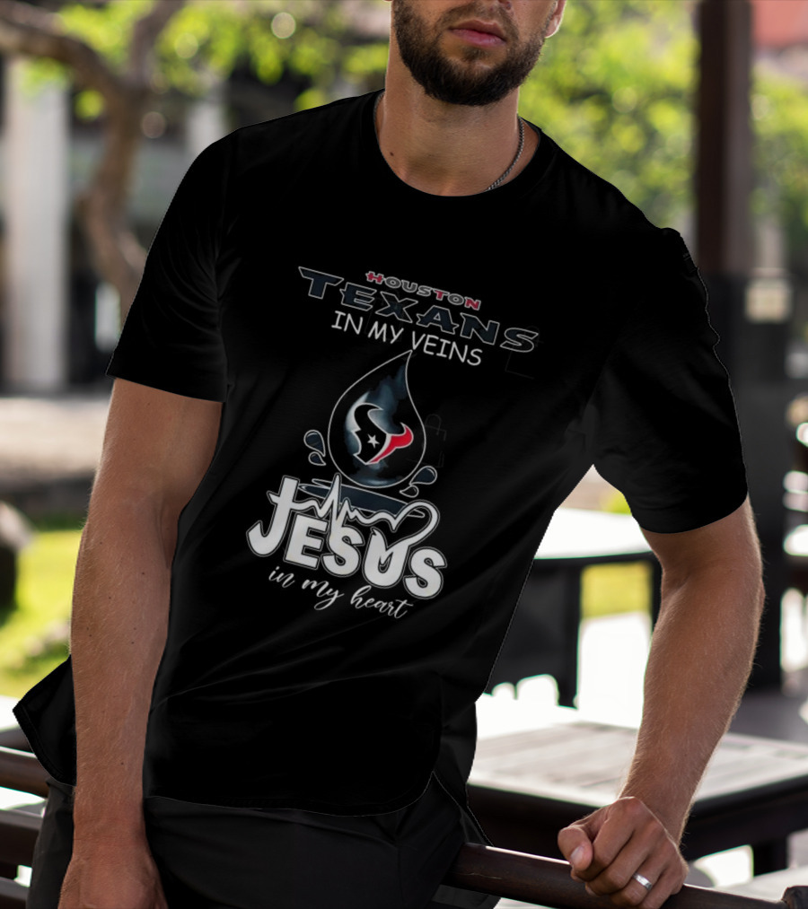 Houston Texans In My Veins Jesus In My Heart 2025 T-Shirt