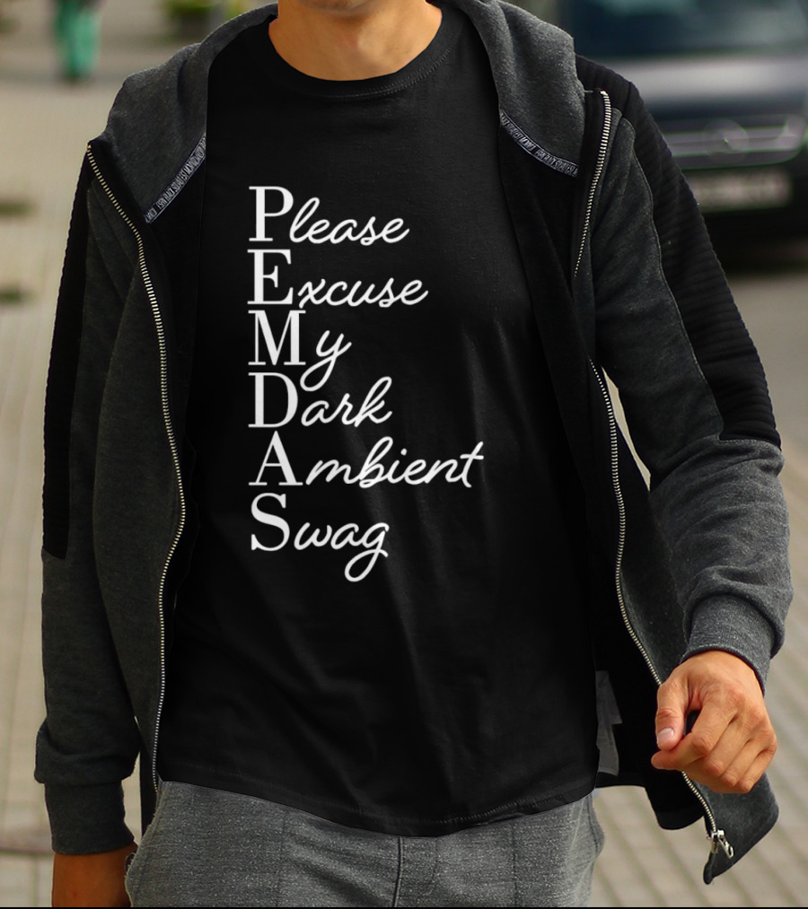 PEMDAS Please Excuse My Dark Ambient Swag T-Shirt