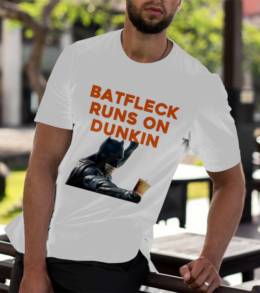 BATFLECK RUNS ON DUNKIN BATMAN COFFEE T-Shirt