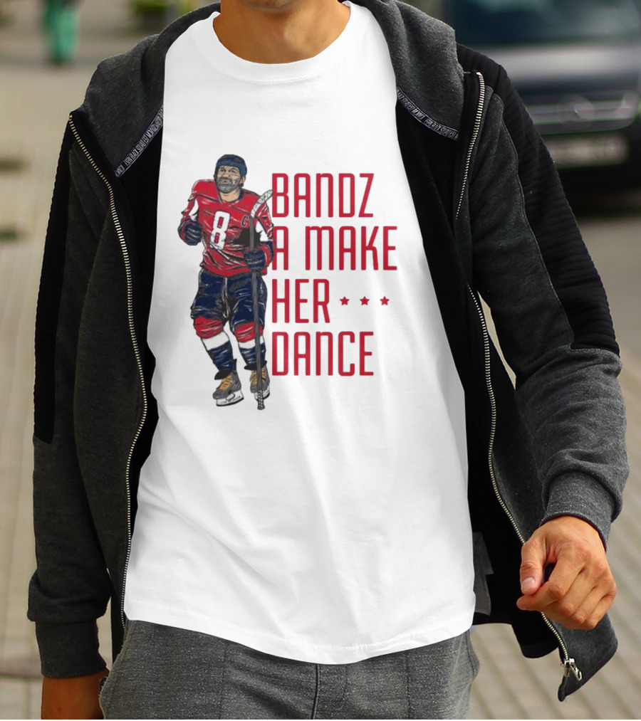 Alexander Ovechkin Bandz A Make Her Dance 8 Hockey Washington Capitals T-Shirt